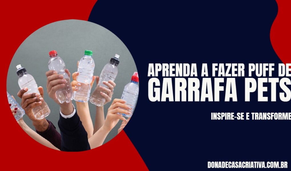 APRENDA A FAZER PUFF DE GARRAFA PETS