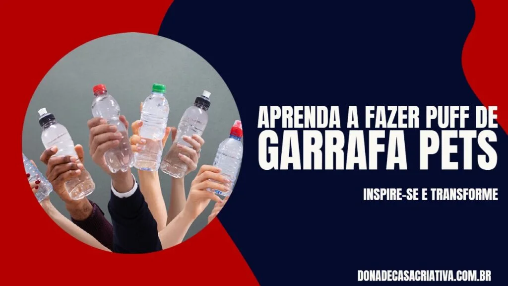 APRENDA A FAZER PUFF DE GARRAFA PETS