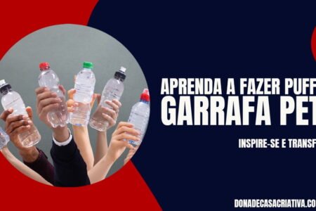 APRENDA A FAZER PUFF DE GARRAFA PETS