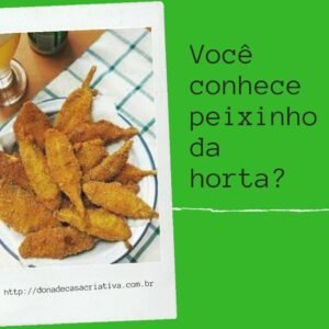 Peixinho da horta aprenda como fazer