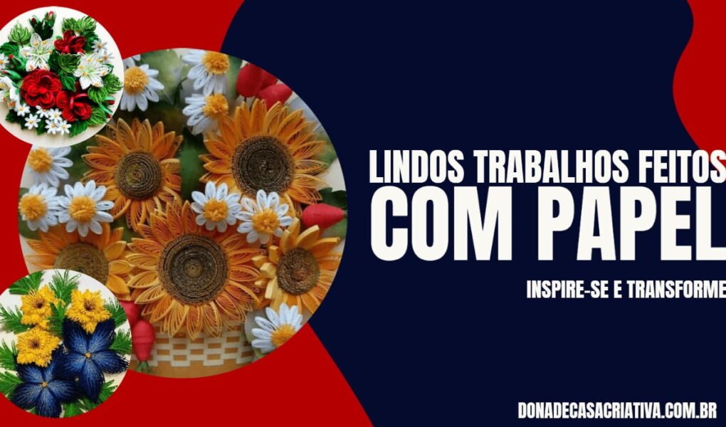 Lindos trabalhos feitos com papel LINDOS TRABALHOS FEITOS COM PAPEL