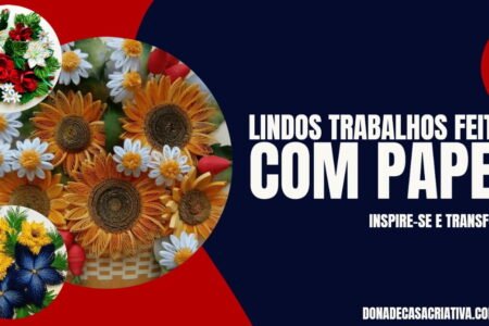 LINDOS TRABALHOS FEITOS COM PAPEL