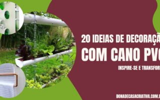 20 IDEIAS DE DECORAÇÃO COM CANO PVC