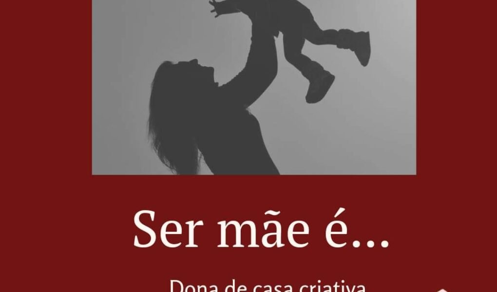 Ser mãe é