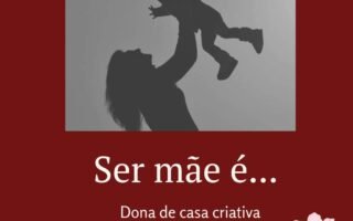 Ser mãe é