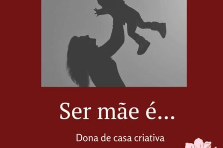 Ser mãe é