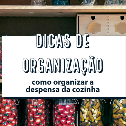 COMO ORGANIZAR A DESPENSA DA COZINHA