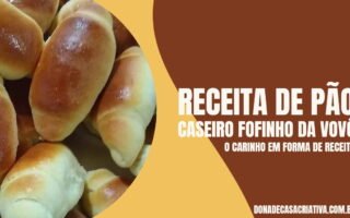 RECEITA DE PÃO CASEIRO FOFINHO DA VOVÓ
