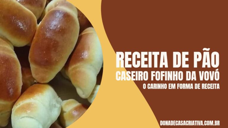 RECEITA DE PÃO CASEIRO FOFINHO DA VOVÓ