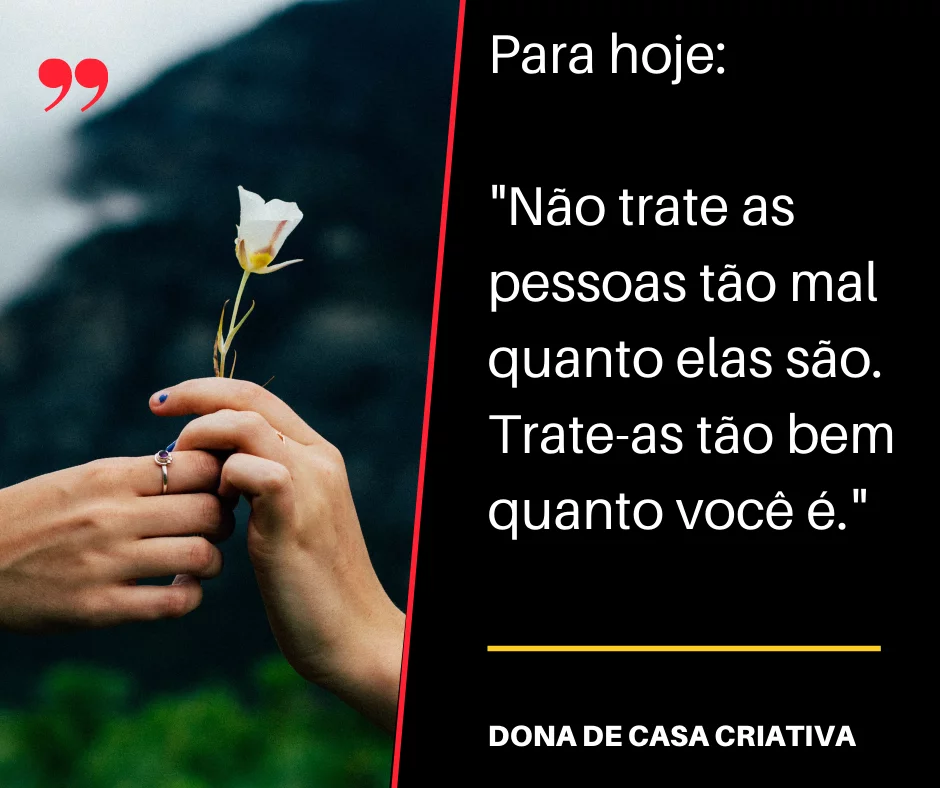 png 20211216 092640 0000 Frases para Facebook -Não trate as pessoas tão mal quanto elas são. Trate-as tão bem quanto você é