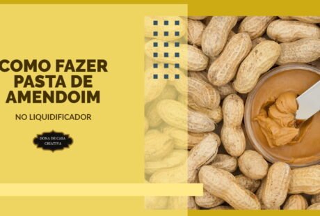 COMO FAZER PASTA DE AMENDOIM NO LIQUIDIFICADOR