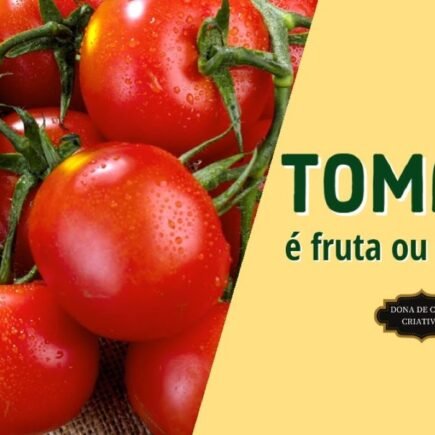TOMATE É FRUTA OU LEGUME