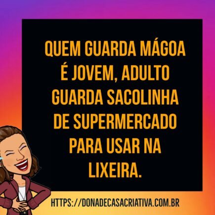 Frases engraçadas 1 - Quem guarda mágoa é jovem IMG 20220717 234425 510 435x435