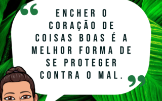 Encher o coração de coisas boas