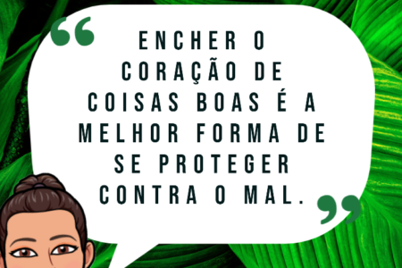 Encher o coração de coisas boas