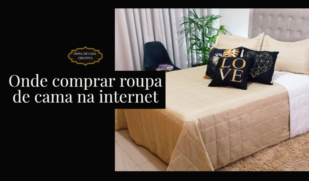 Site que compro roupa de cama na internet Onde comprar roupa de cama na internet