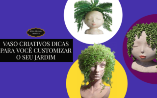 Vaso criativos dicas para você customizar o seu jardim