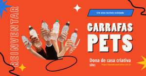 reciclagem com garrafa pet
