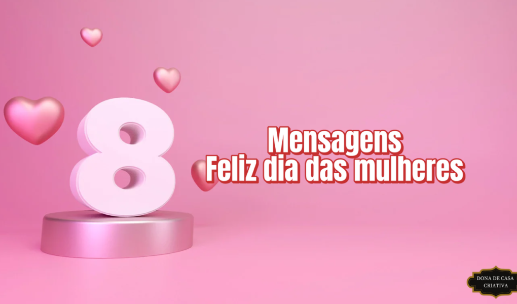 Mensagens de feliz dia das mulheres Mensagens de Feliz dia das mulheres