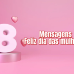 Mensagens de Feliz dia das mulheres