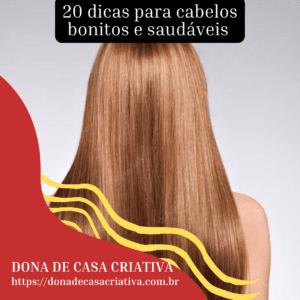 20 dicas para cuidar bem do seu cabelo