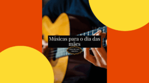 Músicas para homenagear sua mãe