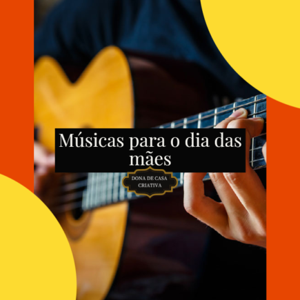 Músicas para homenagear sua mãe Músicas para homenagear sua mãe