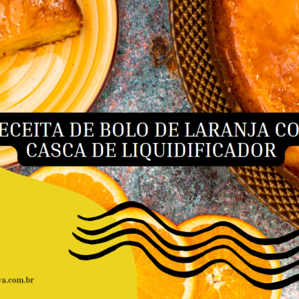 Receita de Bolo de Laranja com Casca de liquidificador