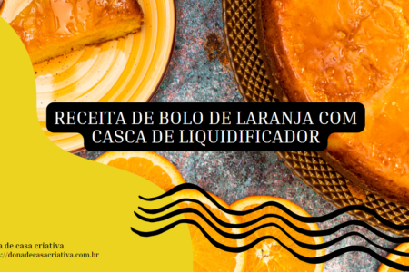 Receita de bolo de Laranja com Casca de liquidificador Receita de Bolo de Laranja com Casca de liquidificador