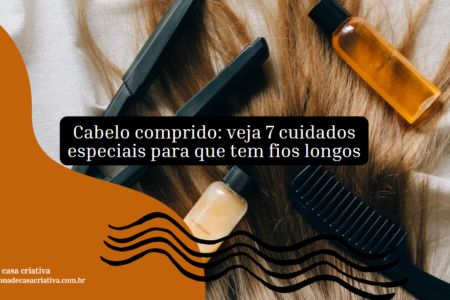 Cabelo comprido: veja 7 cuidados especiais para que tem fios longos