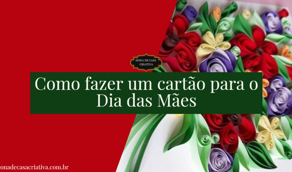 Aprenda a criar um cartão para o dia das mães