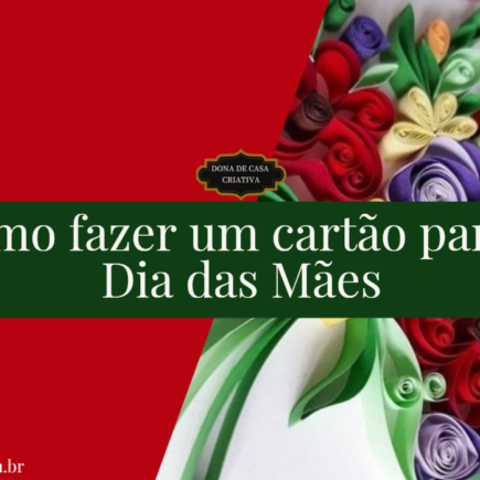 Aprenda a criar um cartão para o dia das mães