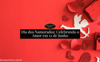 Dia dos Namorados: Celebrando o Amor em 12 de Junho