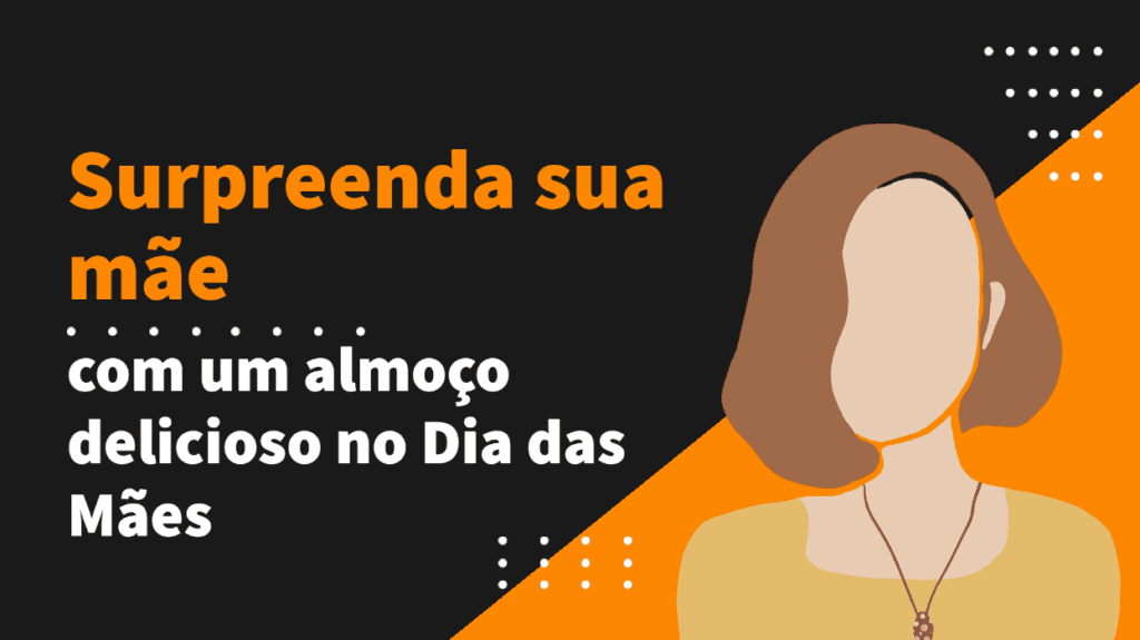 Almoço para o Dia das Mães