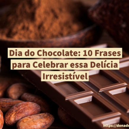Dia do Chocolate: 10 Frases para Celebrar essa Delícia Irresistível Dia do Chocolate: 10 Frases para Celebrar essa Delícia Irresistível