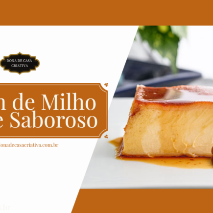 Pudim de Milho Fácil e Saboroso: Um Delicioso Toque de Milho Verde