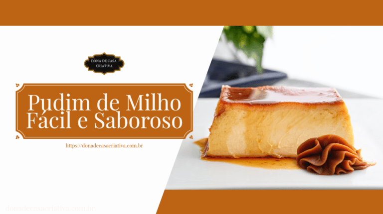 Pudim de Milho Fácil e Saboroso: Um Delicioso Toque de Milho Verde