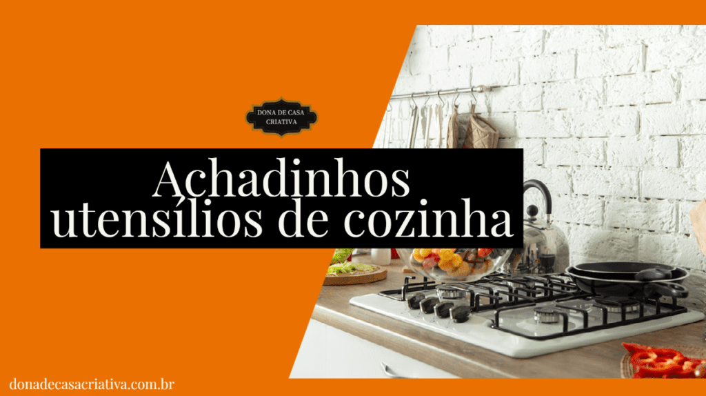 Achadinhos utensílios de cozinha