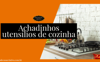 Achadinhos utensílios de cozinha