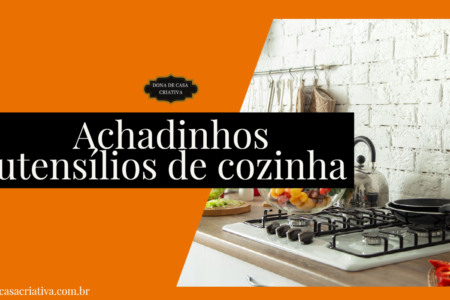 Achadinhos utensílios de cozinha