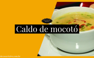 Caldo de Mocotó - Aprenda a Fazer a Receita Tradicional