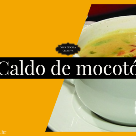 Caldo de Mocotó - Aprenda a Fazer a Receita Tradicional