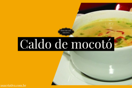 Caldo de Mocotó - Aprenda a Fazer a Receita Tradicional Caldo de Mocotó - Aprenda a Fazer a Receita Tradicional
