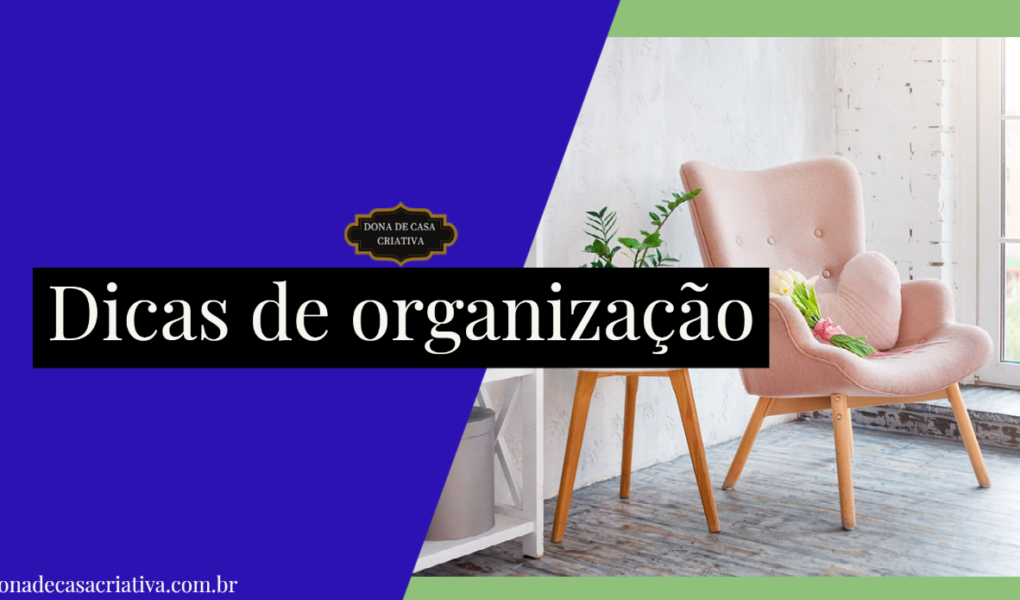 Dicas incríveis para manter a casa limpa e organizada casa limpa e organizada