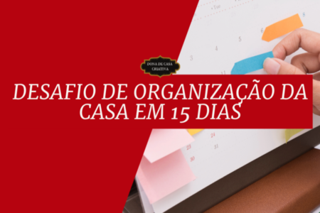 Desafio de Organização da Casa em 15 Dias