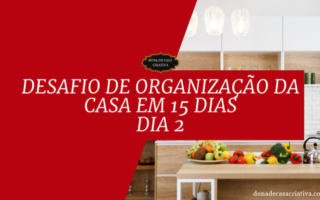 Desafio de Organização da Casa em 15 Dias - Dia 2
