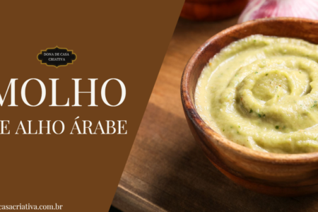 Receita de Molho de Alho Árabe: Sabor e Versatilidade em uma Delícia Cremosa! Receita de Molho de Alho Árabe