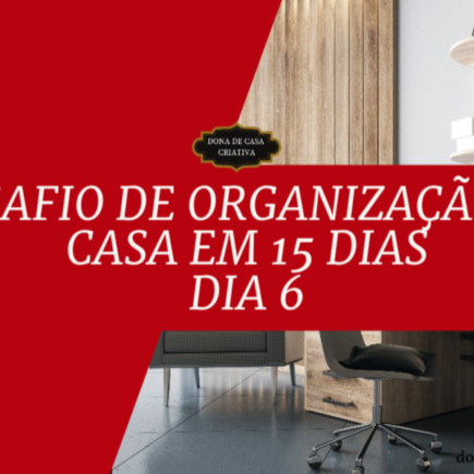 Desafio de Organização da Casa em 15 Dias - Dia 6 Home Office Organizar o espaço de trabalho Desafio de Organização da Casa em 15 Dias - Dia 6