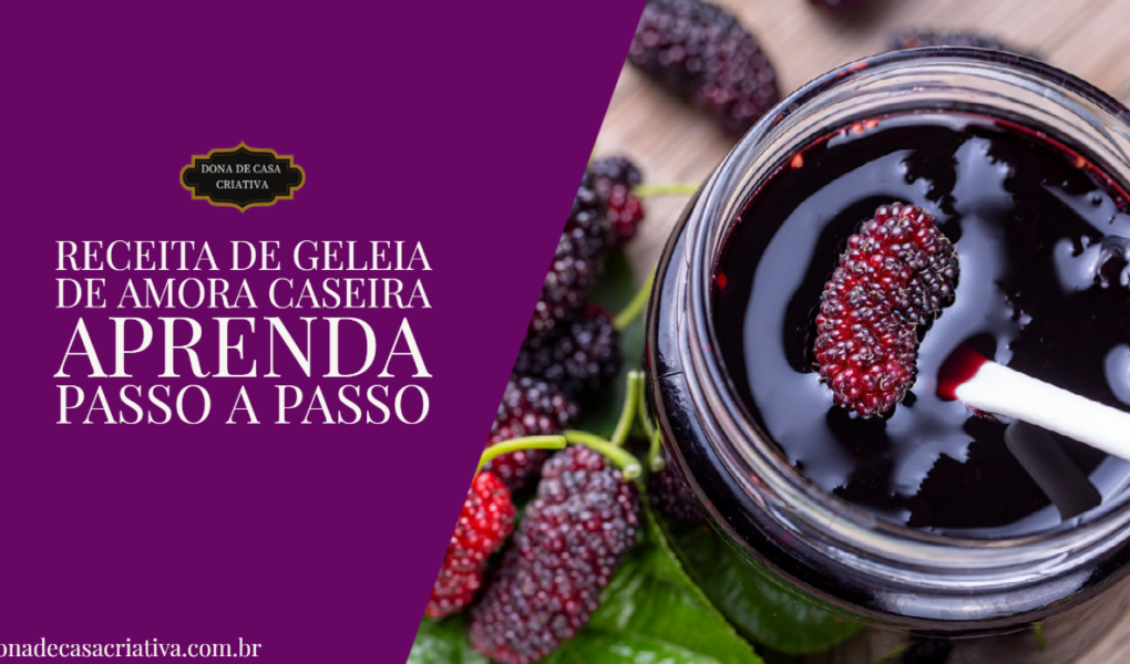 Receita de Geleia de Amora Caseira - Aprenda Passo a Passo