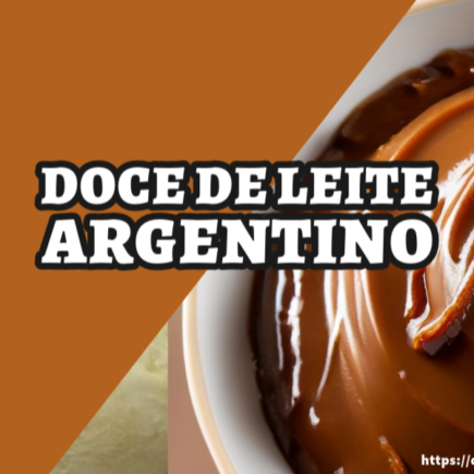 Doce de Leite Argentino: Uma Delícia que Encanta Paladares e Culturas Doce de Leite Argentino